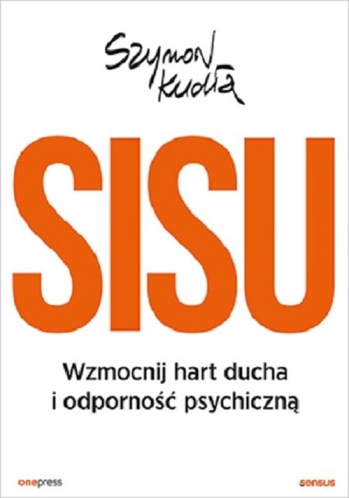 okładka SISU Wzmocnij hart ducha i odporność psychiczną książka | Kudła Szymon