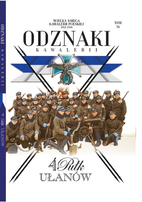 okładka Wielka Księga Kawalerii Polskiej Odznaki Kawalerii Tom 36 4 Pułk Ułanów książka