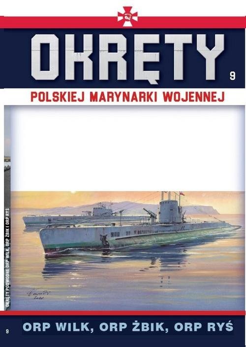 okładka Okręty Polskiej Marynarki Wojennej Tom 9 ORP WILK , ORP ŻBIK , ORP RYŚ książka | Nowak Grzegorz