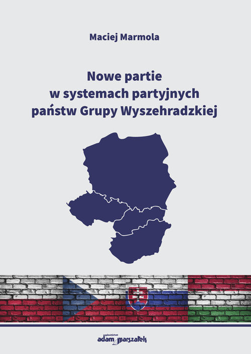 okładka Nowe partie w systemach partyjnych państw Grupy Wyszehradzkiej książka | Marmola Maciej