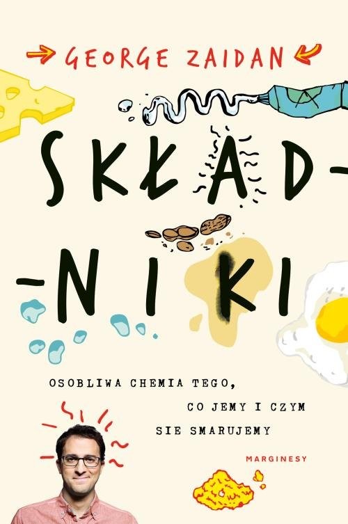 okładka Składniki Osobliwa chemia tego, co jemy i czym się smarujemy książka | Zaidan George