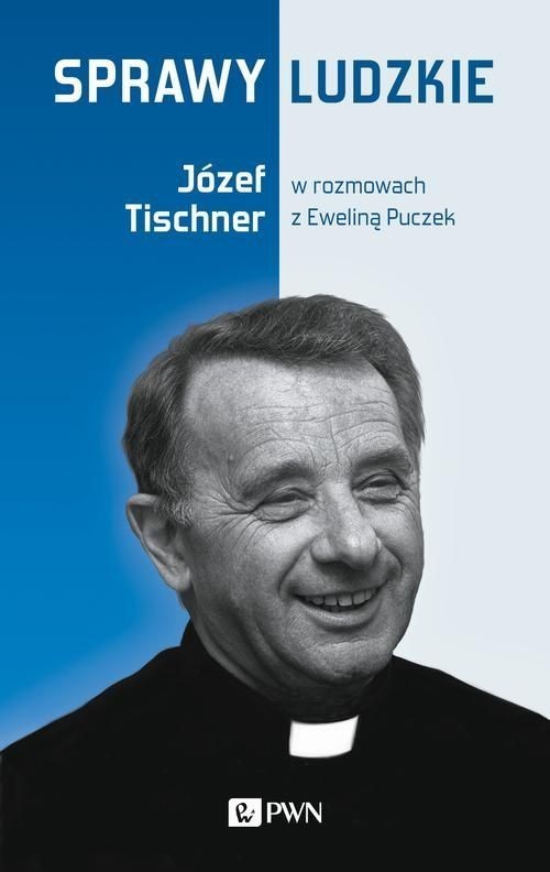 okładka Sprawy ludzkie Józef Tischner w rozmowach z Eweliną Puczek książka | Ewelina Puczek, Józef Tischner