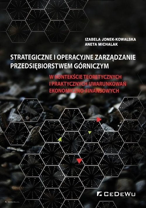 okładka Strategiczne i operacyjne zarządzanie przedsiębiorstwem górniczym książka | Izabela Jonek-Kowalska, Aneta Michalak