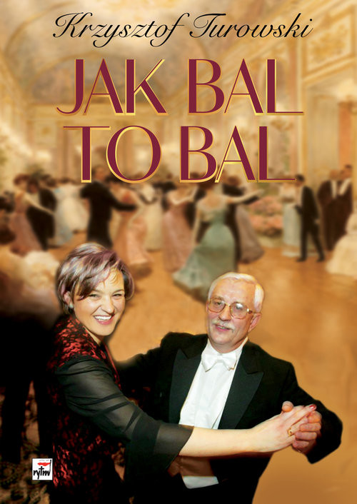 okładka Jak bal to bal książka | Turowski Krzysztof