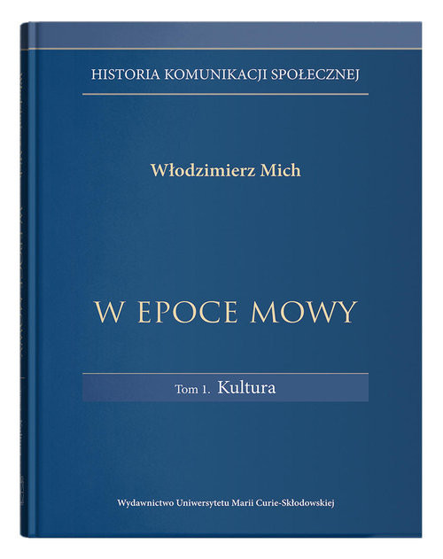 okładka Historia komunikacji społecznej W epoce mowy Tom 1 Kultura książka | Mich Włodzimierz