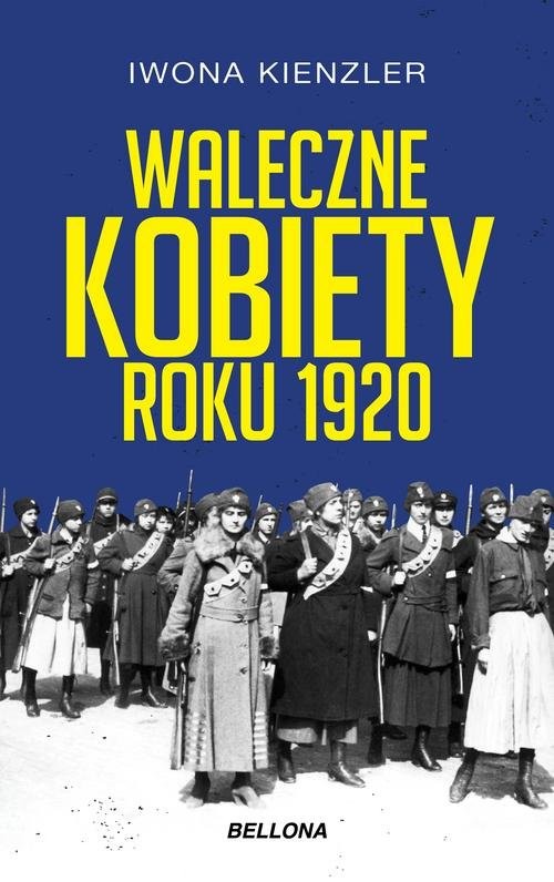 okładka Waleczne kobiety roku 1920 książka | Iwona Kienzler
