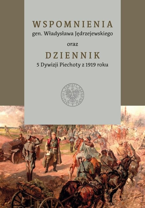 okładka Wspomnienia gen. Władysława Jędrzejewskiego oraz Dziennik 5 Dywizji Piechoty z 1919 roku książka