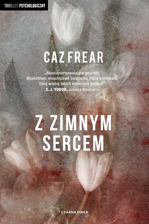 okładka Z zimnym sercem książka | Caz Frear