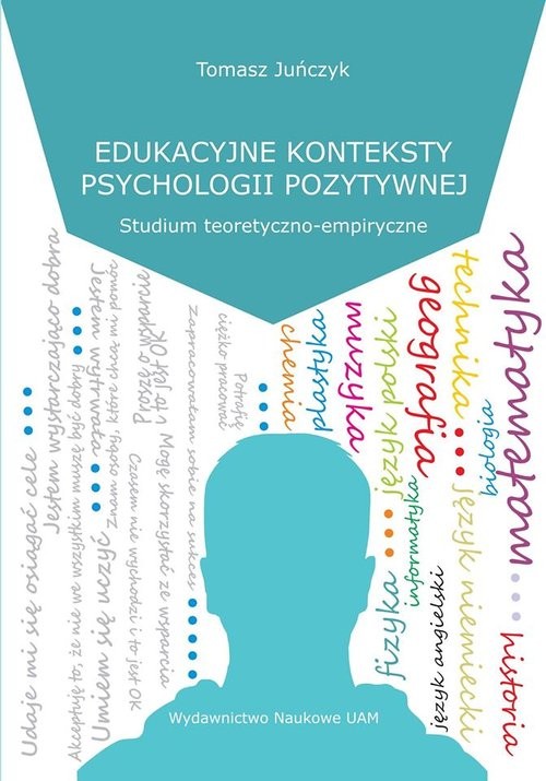 okładka Edukacyjne konteksty psychologii pozytywnej Studium teoretyczno-empiryczne książka | Juńczyk Tomasz