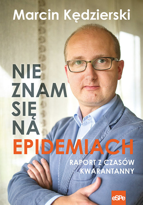 okładka Nie znam się na epidemiach Raport z czasów kwarantanny książka | Marcin Kędzierski
