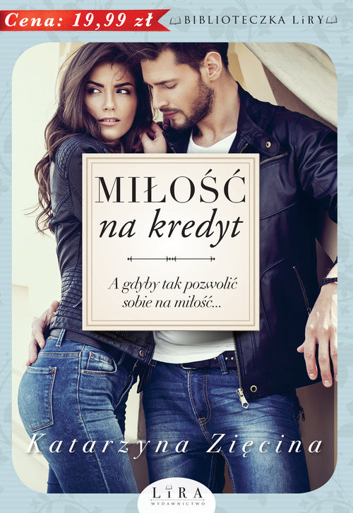 okładka Miłość na kredyt książka | Zięcina Katarzyna