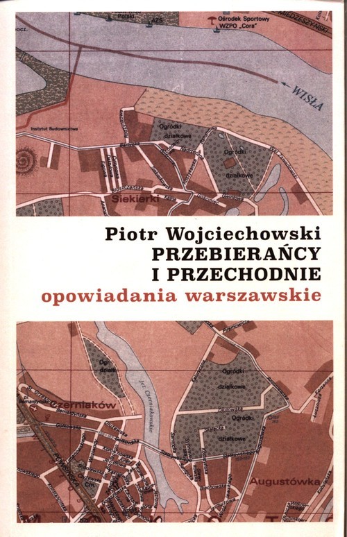 okładka Przebierańcy i przechodnie opowiadania warszawskie książka | Piotr Wojciechowski