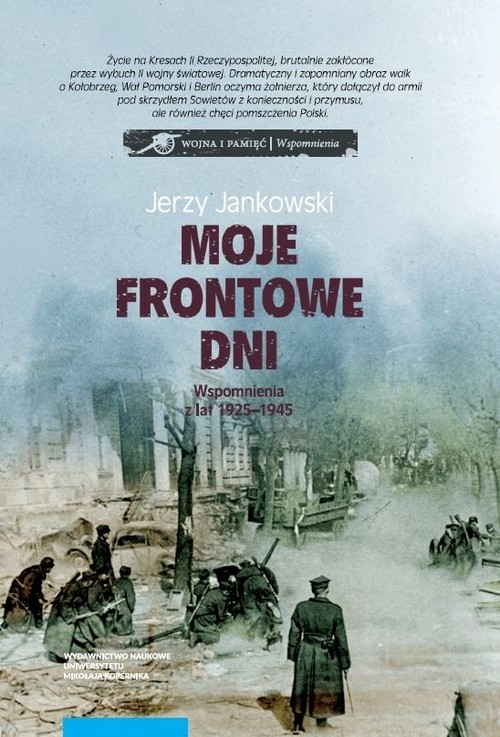 okładka Moje frontowe dni Wspomnienia z lat 1925-1945 książka | Jankowski Jerzy