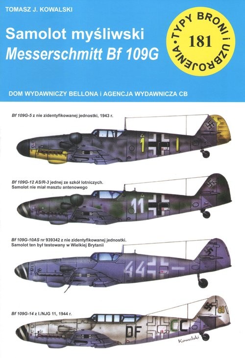 okładka Samolot mysliwski Messerschmitt Bf 109 G Seria: Typy Broni i Uzbrojenia nr 181 książka | Tomasz J. Kowalski