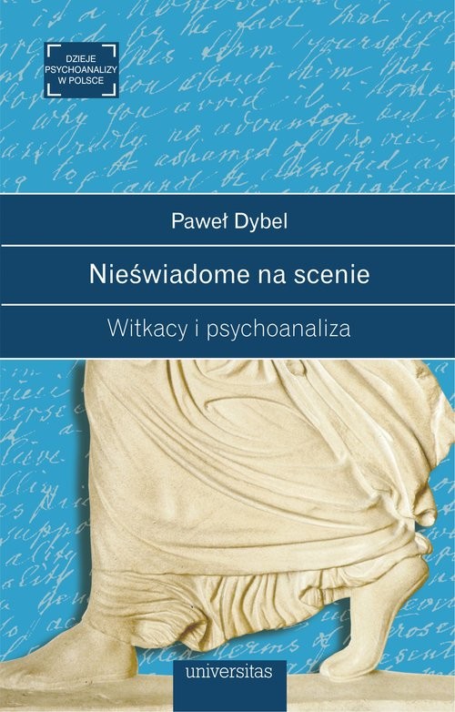 okładka Nieświadome na scenie Witkacy i psychoanaliza książka | Dybel Paweł