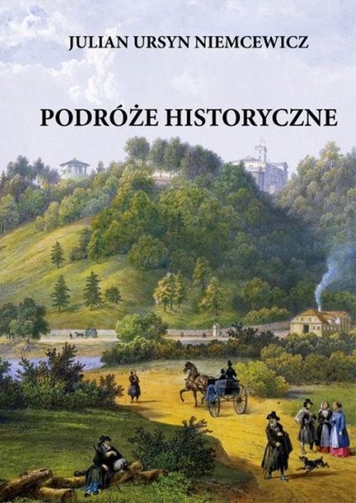 okładka Podróże historyczne książka | Julian Ursyn Niemcewicz