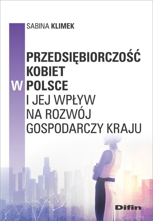 okładka Przedsiębiorczość kobiet w Polsce i jej wpływ na rozwój gospodarczy kraju książka | Sabina Klimek