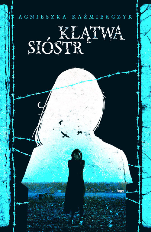 okładka Klątwa sióstr książka | Agnieszka Kaźmierczyk