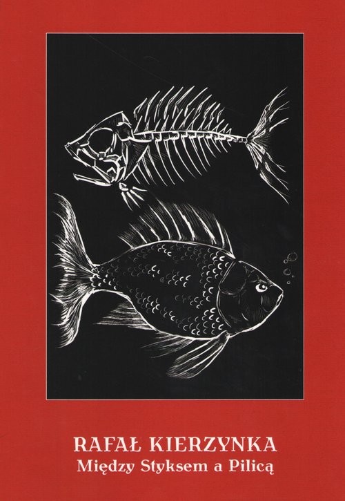 okładka Między Styksem a Pilicą książka | Rafał Kierzynka