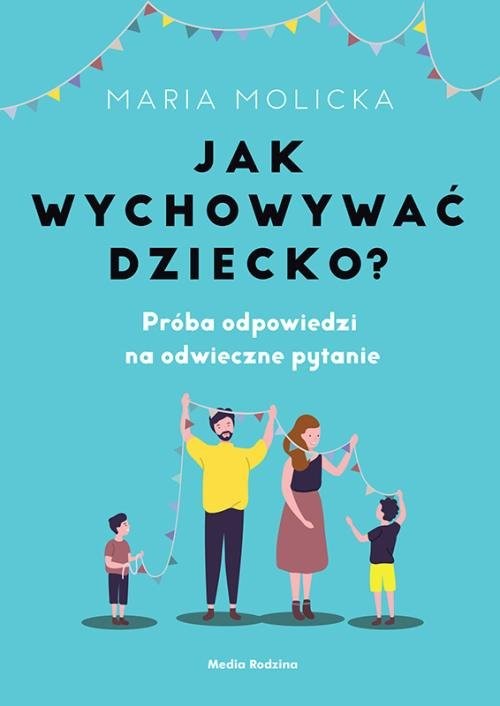 okładka Jak wychowywać dziecko? książka | Maria Molicka