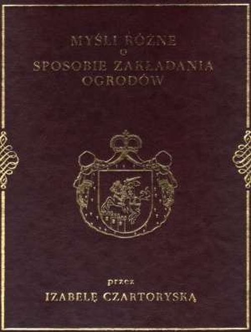 okładka Myśli różne o sposobie zakładania ogrodów książka | Izabela Czartoryska