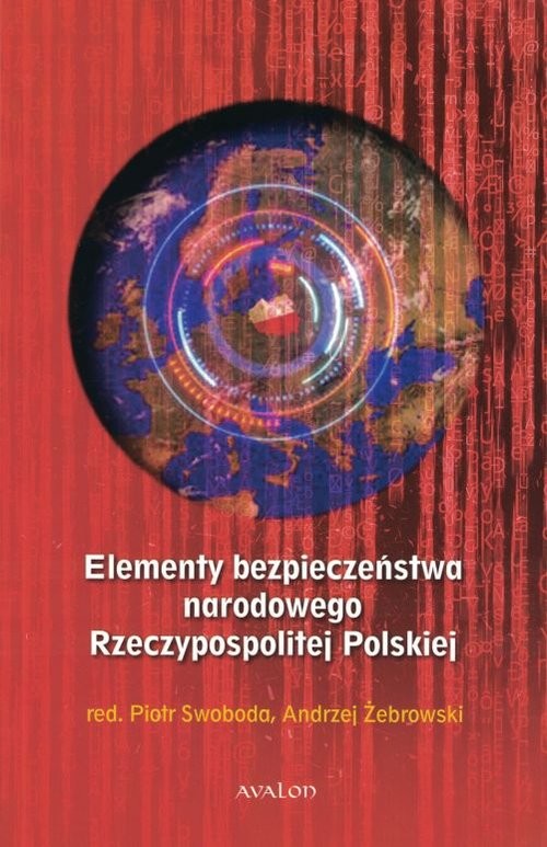 okładka Elementy bezpieczeństwa narodowego Rzeczypospolitej Polskiej książka | Swoboda Piotr, Andrzej Żebrowski