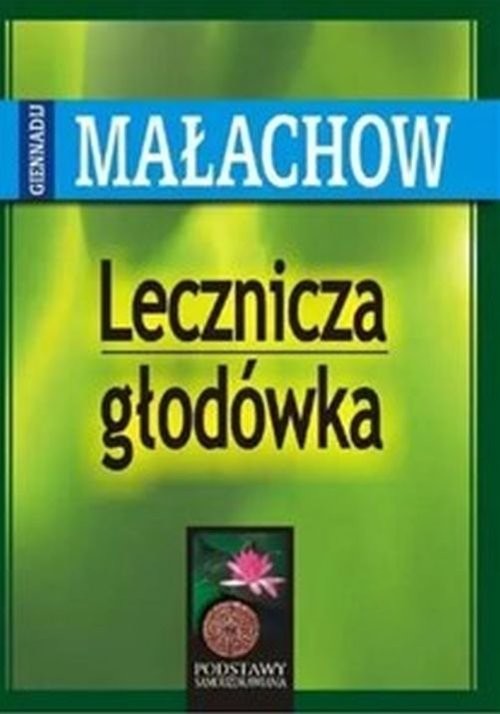 okładka Lecznicza głodówka książka | Małachow Giennadij