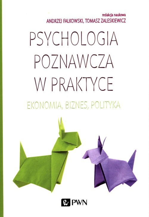 okładka Psychologia poznawcza w praktyce Ekonomia, biznes, polityka książka
