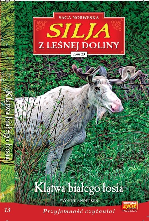 okładka Silja z Leśnej Doliny Tom 13 Klątwa białego łosia książka | Yvonne Andersen