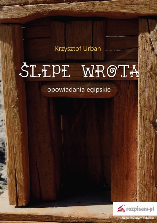 okładka Ślepe wrota Opowiadania egipskie książka | Krzysztof Urban