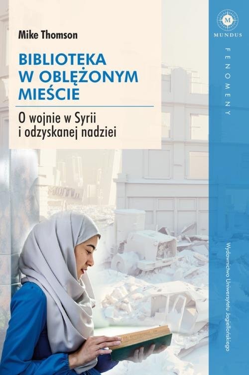 okładka Biblioteka w oblężonym mieście O wojnie w Syrii i odzyskanej nadziei książka | Thomson Mike