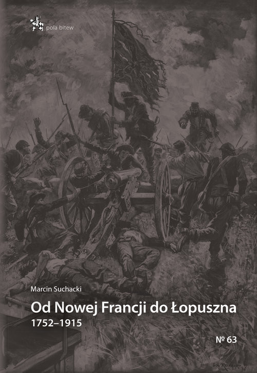 okładka Od Nowej Francji do Łopuszna 1752-1915 książka | Suchacki Marcin