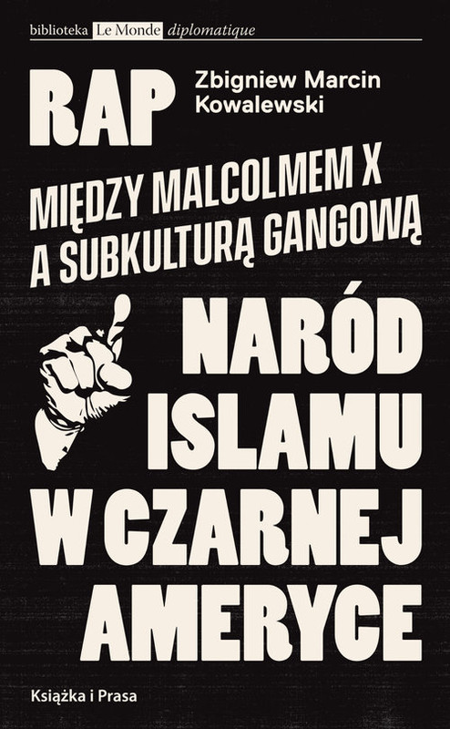 okładka Rap Między Malcolmem X a subkulturą gangowąa Naród Islamu w czarnej Ameryce książka | Zbigniew Kowalewski