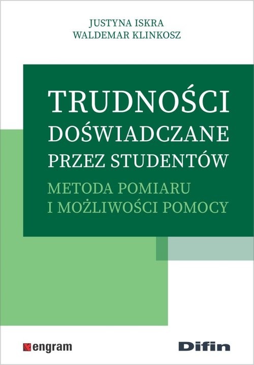 okładka Trudności doświadczane przez studentów Metoda pomiaru i możliwości pomocy książka | Justyna Iskra, Waldemar Klinkosz
