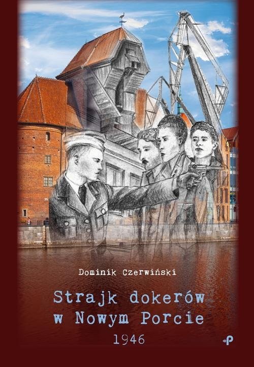 okładka Strajk dokerów w Nowym Porcie 1946 książka | Dominik Czerwiński