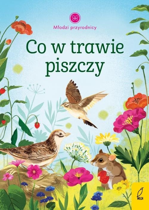okładka Młodzi przyrodnicy Co w trawie piszczy książka | Patrycja Zarawska