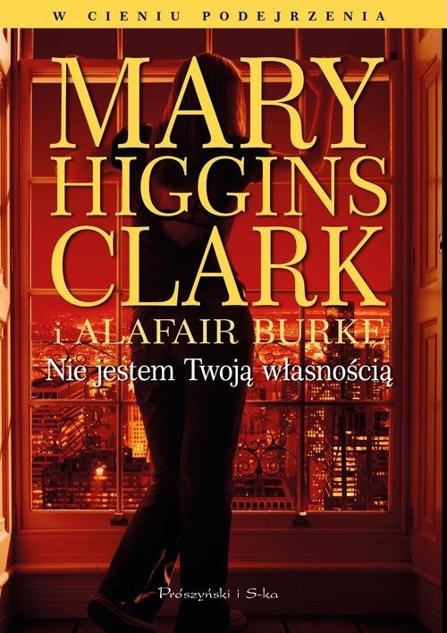 okładka Nie jestem Twoją własnością książka | Mary Higgins Clark, Alafair S. Burke