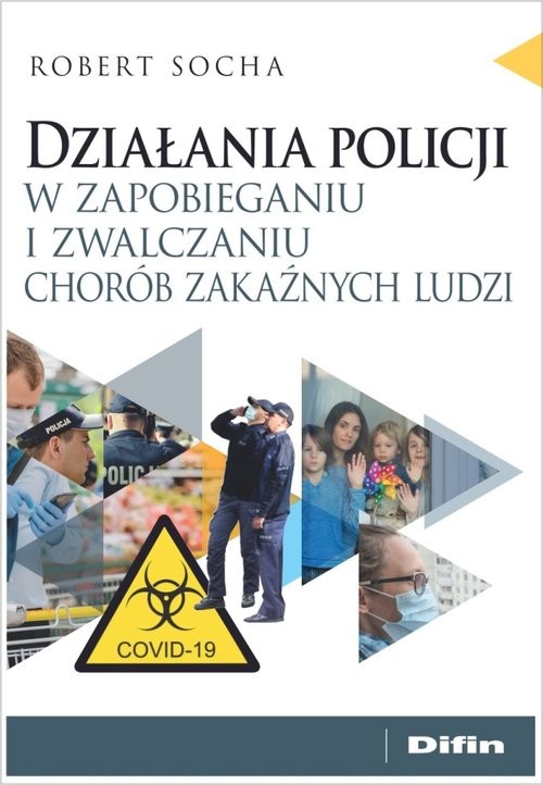 okładka Działania policji w zapobieganiu i zwalczaniu chorób zakaźnych ludzi książka | Socha Robert