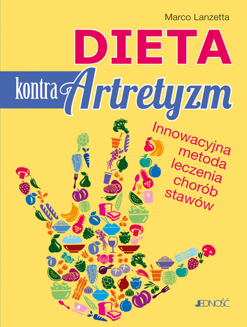 okładka Dieta kontra artretyzm Innowacyjna metoda leczenia chorób stawów książka | Lanzetta Marco