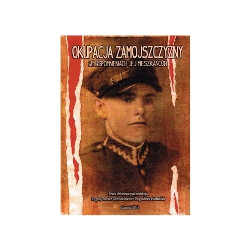okładka Okupacja Zamojszczyzny we wspomnieniach jej mieszkańców książka
