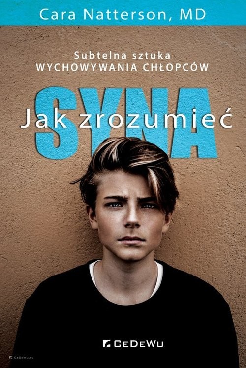 okładka Jak zrozumieć syna. Subtelna sztuka wychowywania chłopców książka | Cara Natterson