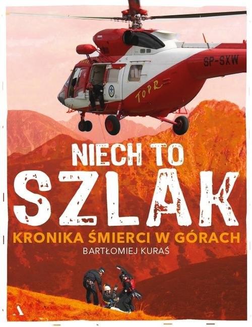 okładka Niech to szlak! Kronika śmierci w górach książka | Bartłomiej Kuraś