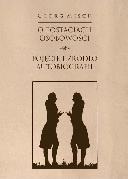 okładka O postaciach osobowości Pojęcie i źródło autobiografii książka | Georg Misch, Elżbieta Paczkowska-Łagowska