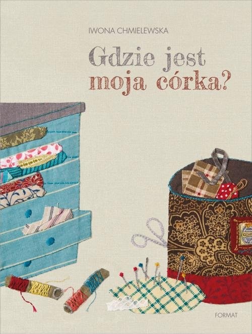 okładka Gdzie jest moja córka? książka | Iwona Chmielewska