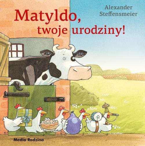 okładka Matyldo, twoje urodziny! książka | Alexander Steffensmeier
