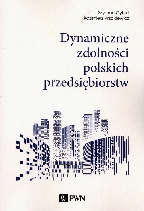 okładka Dynamiczne zdolności polskich przedsiębiorstw książka | Szymon Cyfert, Kazimierz Krzakiewicz