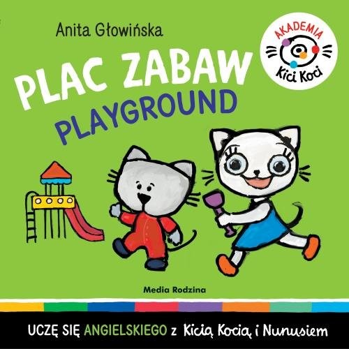 okładka Akademia Kicia Koci. Plac zabaw książka | Anita Głowińska