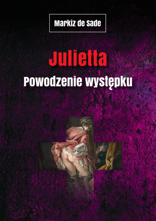 okładka Julietta. Powodzenie występku książka | Markiz de Sade