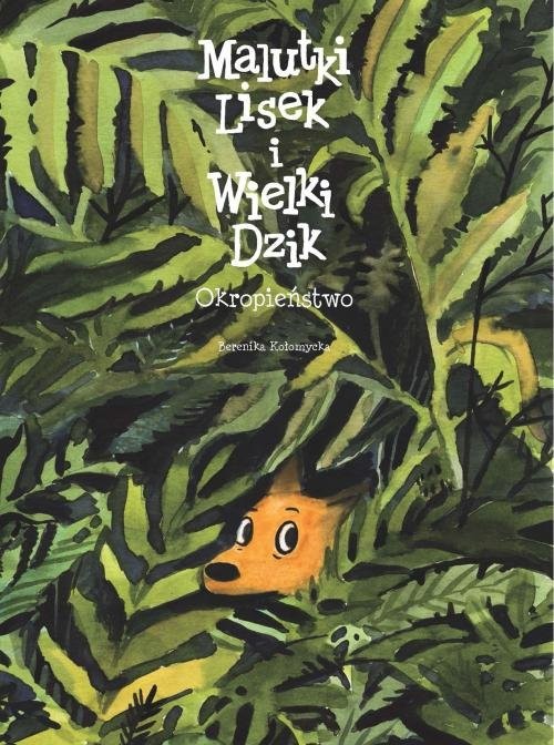 okładka Malutki Lisek i Wielki Dzik Tom 6 Okropieństwo książka