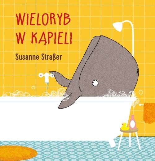 okładka Wieloryb w kąpieli książka | Susanne Straber